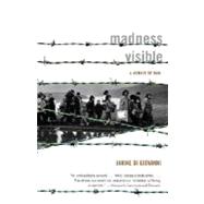 Madness Visible A Memoir of War