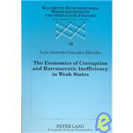The Economics of Corruption and Bureaucratic Inefficiency in Weak States: Theory and Evidence
