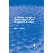 A History of English Romanticism in the Eighteenth Century (Routledge Revivals)