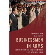 Businessmen in Arms How the Military and Other Armed Groups Profit in the MENA Region
