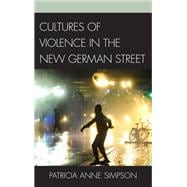 Cultures of Violence in the New German Street