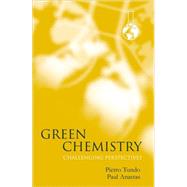 Green Chemistry Challenging Perspectives