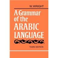 A Grammar of the Arabic Language/Vol 1&2 in 1