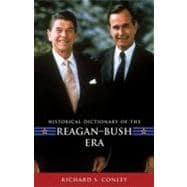 Historical Dictionary of the Reagan-bush Era
