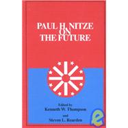 Paul H. Nitze on the Future (W. Alton Jones Foundation Series on Arms Control)