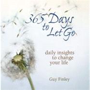 365 Days to Let Go Daily Insights to Change Your Life