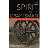 The Spirit of the Craftsman What Genesis, a Lion, and a Flywheel Say About Work