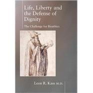 Life, Liberty and the Defense of Dignity