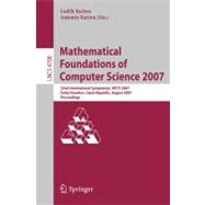 Mathematical Foundations of Computer Science 2007 : 32nd International Symposium, Mfcs 2007 Cesky Krumlov, Czech Re Public, August 26-31, 2007, Proceedings