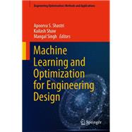 Machine Learning and Optimization for Engineering Design
