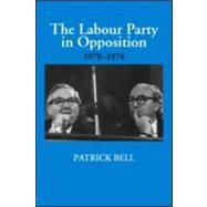 The Labour Party in Opposition 1970-1974
