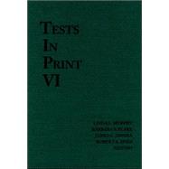 Tests in Print VI: An Index to Tests, Test Reviews, and the Literature on Specific Tests