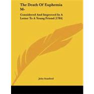 Death of Euphemia M- : Considered and Improved in A Letter to A Young Friend (1784)
