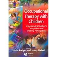 Occupational Therapy with Children Understanding Children's Occupations and Enabling Participation