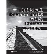 Critical Engagements with Fringe Science