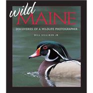 Wild Maine Discoveries of a Wildlife Photographer