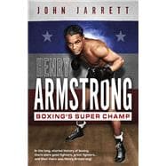 Henry Armstrong Boxing's Super Champ