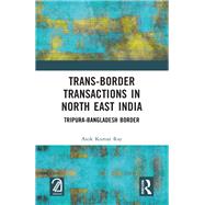Trans-Border Transactions in North East India