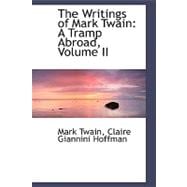 Writings of Mark Twain : A Tramp Abroad, Volume II