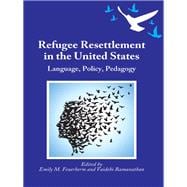Refugee Resettlement in the United States Language, Policy, Pedagogy
