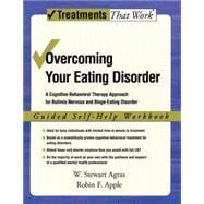 Overcoming Your Eating Disorder A Cognitive-Behavioral Therapy Approach for Bulimia Nervosa and Binge-Eating Disorder, Guided Self Help Workbook
