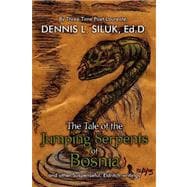 The Tale of the Jumping Serpents of Bosnia