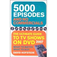 5000 Episodes and No Commercials : The Ultimate Guide to TV Shows on DVD
