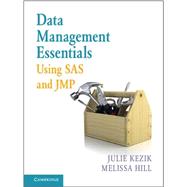 Data Management Essentials Using SAS and Jmp