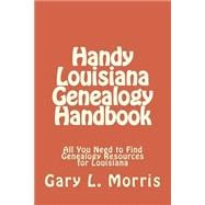 Handy Louisiana Genealogy Handbook