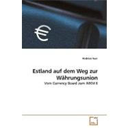Estland Auf Dem Weg Zur Whrungsunion: Vom Currency Board Zum Wkm II