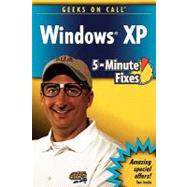 Geeks On Call<sup>?</sup> Windows XP<sup>?</sup>: 5-Minute Fixes