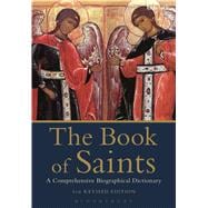 The Book of Saints A Comprehensive Biographical Dictionary