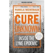 Cure Unknown Inside the Lyme Epidemic