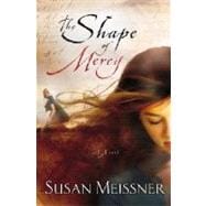The Shape of Mercy A Novel