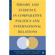 Theory and Evidence in Comparative Politics and International Relations