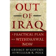 Out of Iraq A Practical Plan for Withdrawal Now
