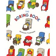 The Boring Book (Childrens Book about Boredom, Funny Kids Picture Book, Early Elementary School Story Book)