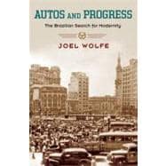 Autos and Progress The Brazilian Search for Modernity