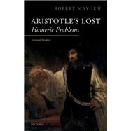 Aristotle's Lost Homeric Problems Textual Studies