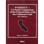 Mendez's Evidence, A Concise Comparison of the Federal Rules with the California Code, 2011
