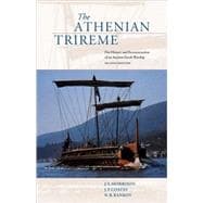 The Athenian Trireme: The History and Reconstruction of an Ancient Greek Warship