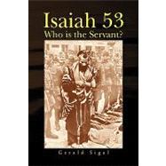 Isaiah 53 : Who Is the Servant?