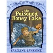 The Poisoned Honey Cake Roman Mysteries Scrolls 2