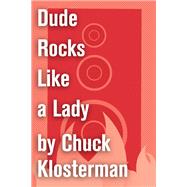 Dude Rocks Like a Lady,9781451624564
