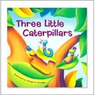 Three Little Caterpillars