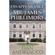 The Disappearance of Mr. James Phillimore: Sebastian Mccabe and Jeff Cody #4,9781780924564