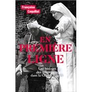 En première ligne : Une histoire des infirmières dans la Grande Guerre