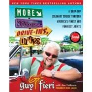 More Diners, Drive-Ins and Dives: A Drop-Top Culinary Cruise Through America's Finest and Funkiest Joints