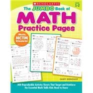 The Jumbo Book of Math Practice Pages 300 Reproducible Activity Sheets That Target and Reinforce the Essential Math Skills Kids Need to Know