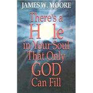 There's a Hole in Your Soul That Only God Can Fill